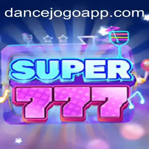 Discover the Thrilling World of Super777 Slots at DANCEJOGO.COM Oficial Slots Brasil #1